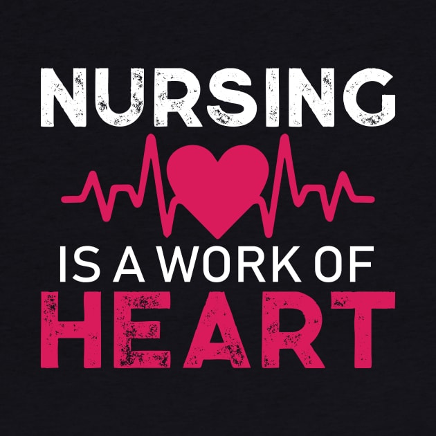 Nursing is a Work of Heart Nursing Gift by TheLostLatticework